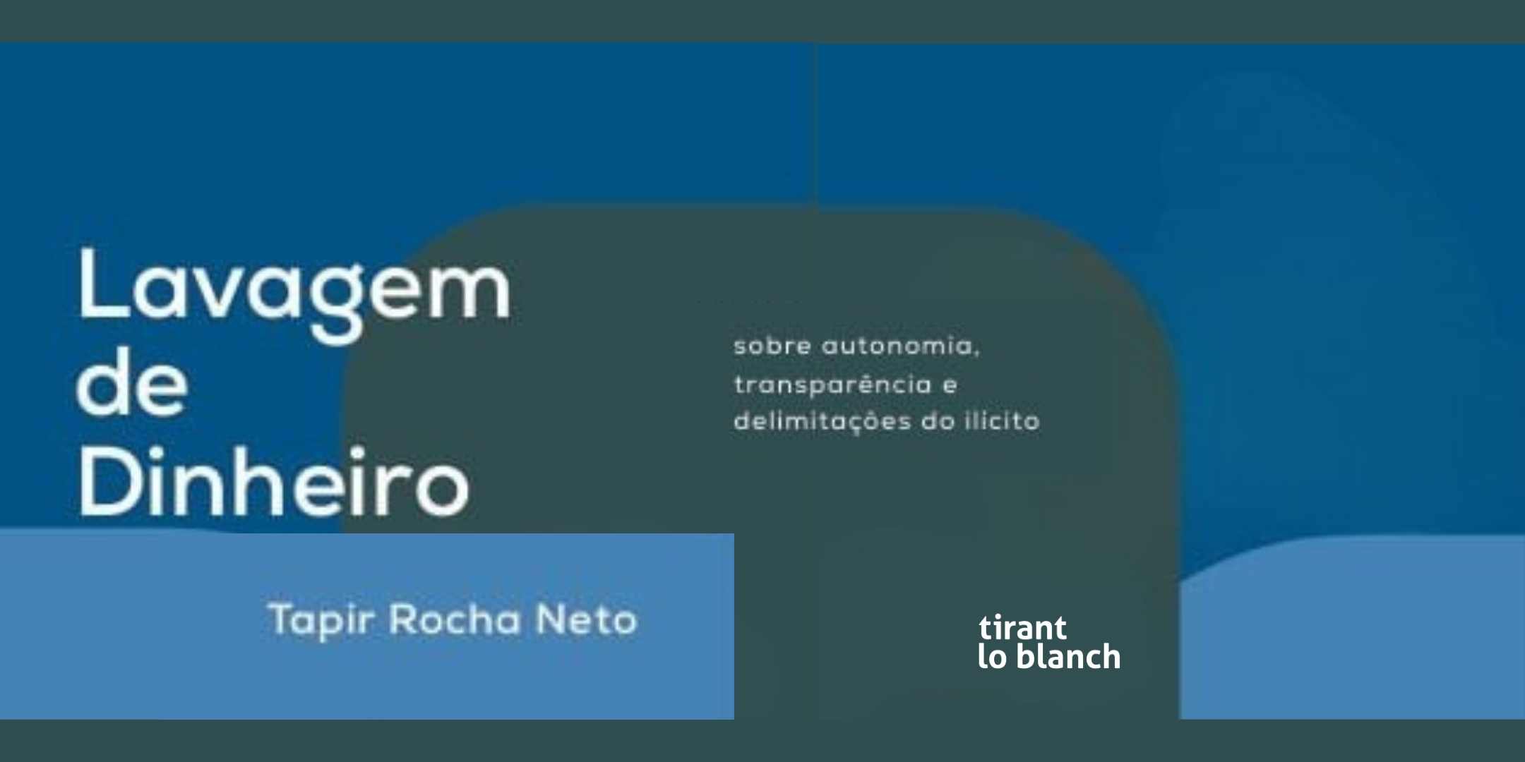 Lan&ccedil;amento do livro Lavagem De Dinheiro: Sobre Autonomia, Transpar&ecirc;ncia e Delimita&ccedil;&otilde;es do Il&iacute;cito