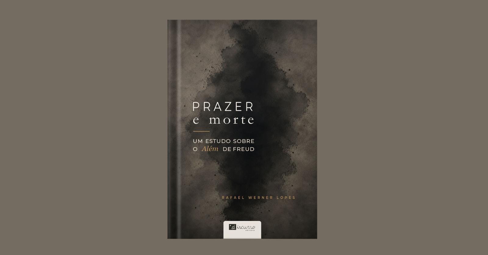 Lan&ccedil;amento de livro: Prazer e morte um estudo sobre o Al&eacute;m de Freud, de Rafael Werner Lopes
